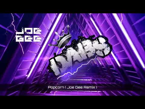 Popcorn ( Joe Gee Remix ) 🔥🔥🔥🔥🔥