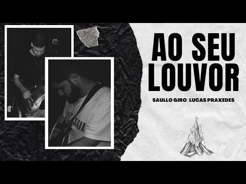 AO SEU LOUVOR | Saullo Giro & Lucas Praxedes