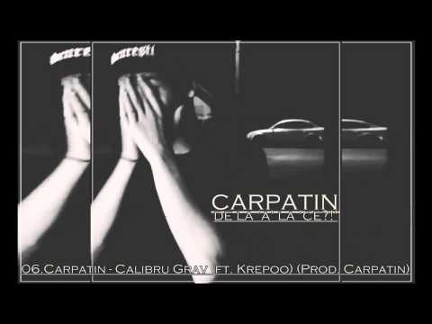 Carpatin - Calibru Grav (feat. Krepoo) [Prod. Carpatin]