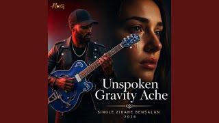Unspoken Gravity Ache