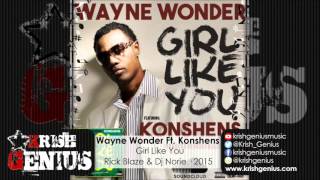 Wayne Wonder Ft. Konshens - Girl Like You - October 2015