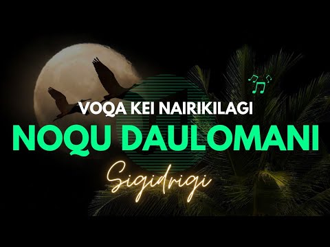 Noqu Daulomani - Vesi Kei Nairikilagi(Sigidrigi)