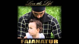 Faïanatur - Love The Life -