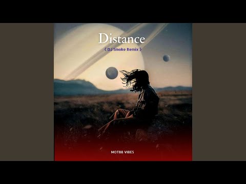 Distance (Dj Smoke Remix)