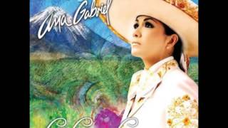 Y Tú No Estás   Ana Gabriel. DEL ALBUM TRADICIONAL (2004)
