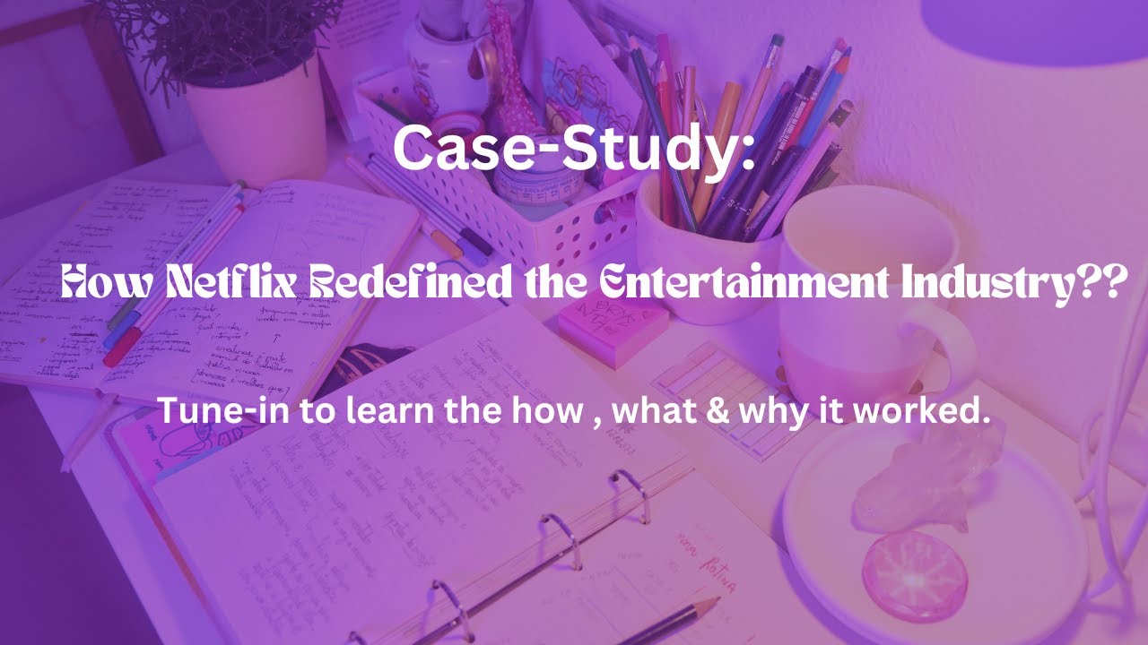 Case Study: How Netflix Redefined the Entertainment Industry?? #casestudy #netflix #business