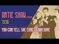 Artie Shaw - You Can Tell She Comes From Dixie - Artie Shaw Artie Shaw - You Can Tell She Comes From Dixie