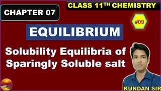Chapter 07 part-9 Equilibrium | solubility equilibria of sparingly soluble salt | 11th chemistry