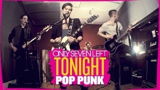 Only Seven Left - Tonight [Pop Punk]
