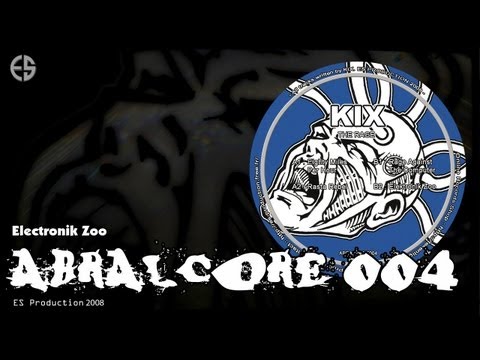 ABRALCORE 004 - Kix - "Electronik Zoo"
