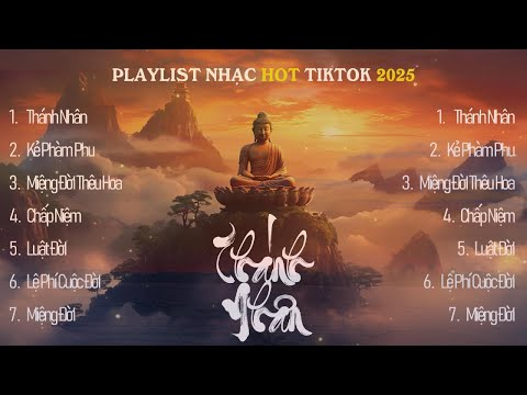 Thánh Nhân - Kẻ Phàm Phu - Miệng Đời - Chấp Niệm | Playlist Nhạc Hot Trending TikTok 2025