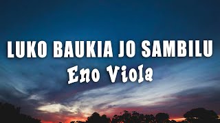 Download lagu Eno Viola - Luko Baukia Jo Sambilu ( Liryk ) mp3 Download lagu Eno Viola - Luko Baukia Jo Sambilu ( Liryk ) mp3