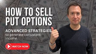 💰 Selling Put Options 2.0: Advanced Income Strategy for Maximized Returns