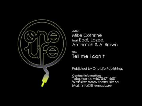 Mike Cothrine feat Eboi, Lazee, Aminatah & Al Brown - Tell me I can't