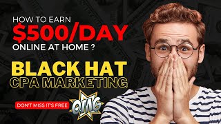 Make $500 Per Day with Blackhat CPA Marketing Free Traffic Method thumbnail