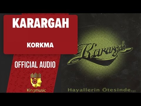 Karargah - Korkma - (Official Audio)
