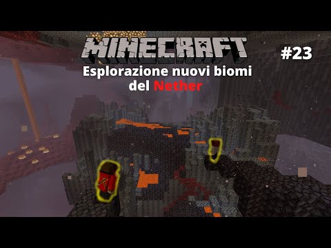 MINECRAFT SURVIVAL EP. 23 ESPLORIAMO IL NUOVO NETHER DELL' 1.16