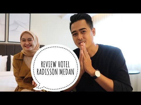 REVIEW HOTEL RADISSON MEDAN !