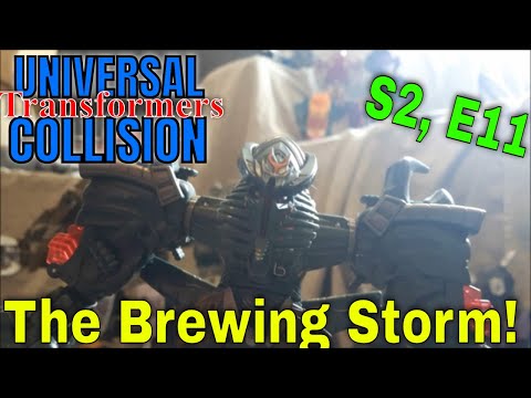 Transformers Stop Motion: Universal Collision, S2 E11 - The Brewing Storm