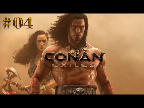 Let's Play Conan Exiles #04 - Unrasiert und unzensiert!