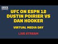 UFC on ESPN 12: Dustin Poirier vs. Dan Hooker Virtual Media Day Live Stream - MMA Fighting