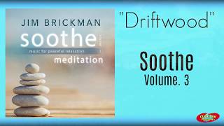 Driftwood - Jim Brickman (Soothing and relaxing music for meditation)