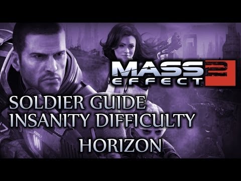 Ⓦ Mass Effect 2 ▪ Insanity Soldier Guide - Horizon