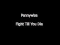 Fight Till You Die - Pennywise