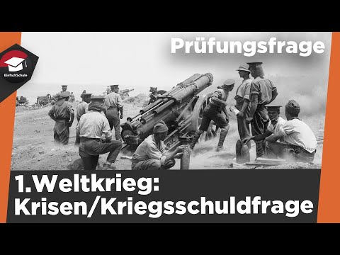 Crises and the question of war guilt simply explained - Crises and the outbreak of war in World W...