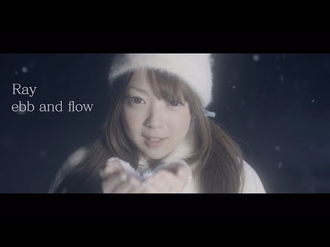 Ray「ebb and flow」Official Music Video/Full Size（TVアニメ「凪のあすから」新OPテーマ）