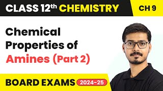 Chemical Properties of Amines (Part 2) - Amines | Class 12 Chemistry Chapter 9 | CBSE 2024-25