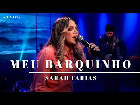 Sarah Farias - Meu Barquinho (Ao Vivo)