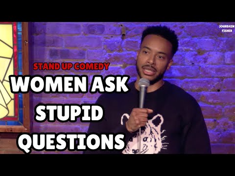 Women Ask Stupid Questions | Jourdain Fisher | Stand Up Comedy