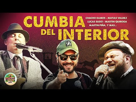 Cumbia Del Interior - Grandes Éxitos (Matias Valdez, Chacho Ramos y mas!)