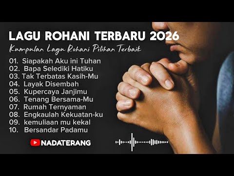 Lagu rohani terbaru 2026 - Kumpulan Lagu Rohani Kristen Pilihan Terbaik | Full Album