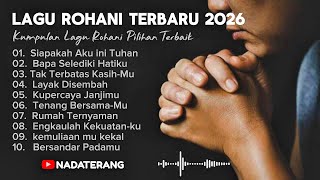 Download lagu Lagu rohani terbaru 2026 - Kumpulan Lagu Rohani Kristen Pilihan Terbaik | Full Album mp3