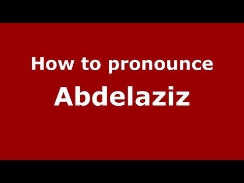 How to pronounce Abdelaziz