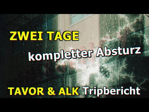 ,,ZWEI TAGE kompletter Absturz" TAVOR / Lorazepam & ALKOHOL – Eure Berichte