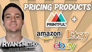 How to Price Printful Products for Sale on Amazon, Etsy, Ebay