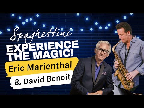 Experience the Magic: Eric Marienthal and David Benoit Live at Spaghettini Seal Beach!