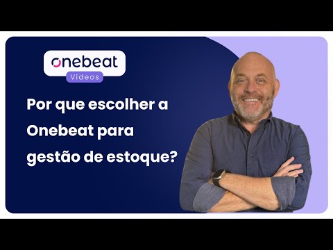 Por que escolher a Onebeat para gestão de estoque?