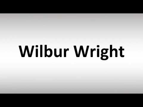 How to Pronounce Wilbur Wright