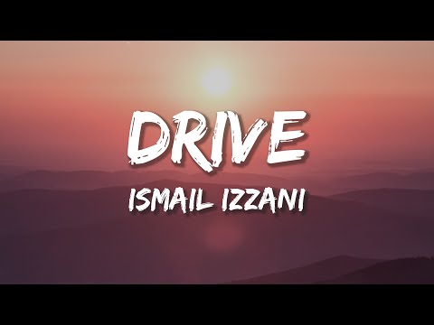 Ismail Izzani - Drive (Lirik)