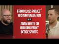 From Class Project To 40M Valuation Adam White On Building Front Office Sports