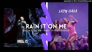 Melanie C, Lady Gaga - Rain It On Me (MASHUP)