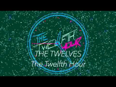 The Twelves - The Twelfth Hour