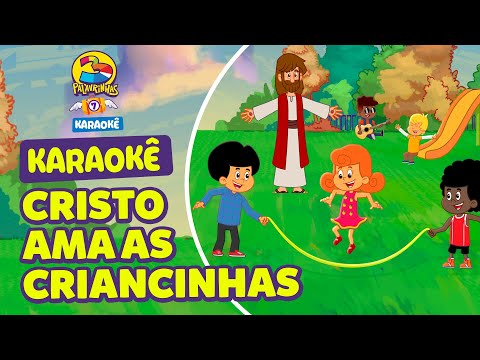 Cristo ama as criancinhas - 3 Palavrinhas - Karaokê Volume 7