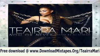 Teairra Mari - Shower (Now Or Never Mixtape)
