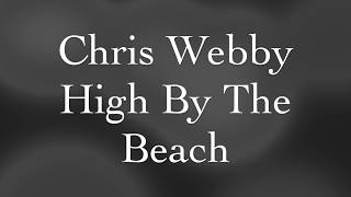 High by the beach Chris Webby Lyrics