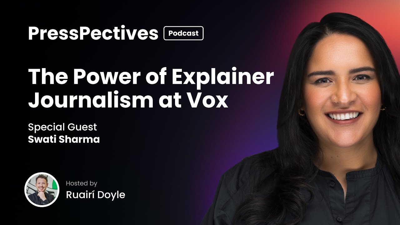 Swati Sharma: The Power of Explainer Journalism at Vox | The PressPectives Podcast #5